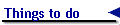 Things to do